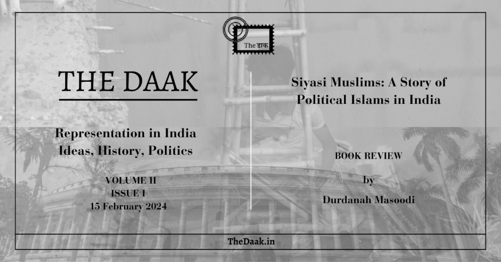 Siyasi Muslims A Story of Political Islams in&nbsp;India