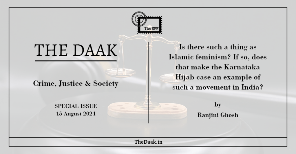 Is there such a thing as Islamic feminism? If so, does that make the Karnataka Hijab case an example of such a movement in&nbsp;India?